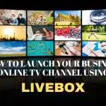 Setting up an IPTV station with Livebox streaming server for optimal broadcasting