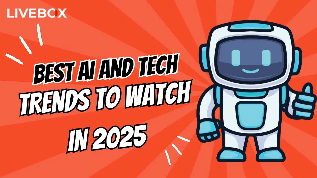 Best AI and Tech Trends to Watch in 2025