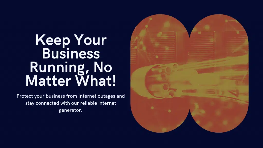 Protect your business from Internet outages and stay connected with our reliable Internet generator